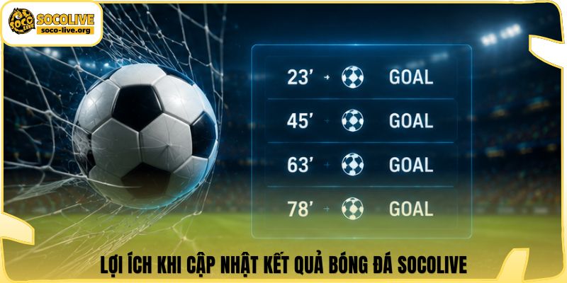 Lợi ích khi cập nhật kết quả bóng đá Socolive